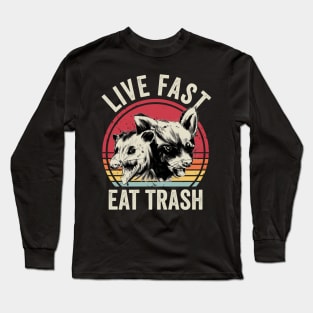 Live Fast Eat Trash Opossum Raccoon Long Sleeve T-Shirt
